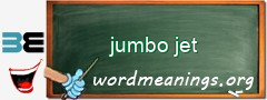 WordMeaning blackboard for jumbo jet